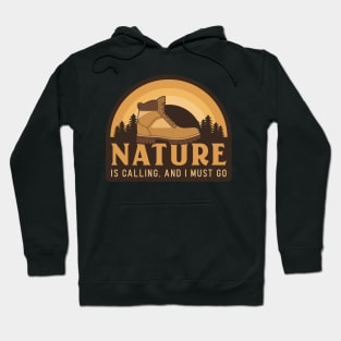 NATURE IS CALLING AND I MUST GO Hoodie